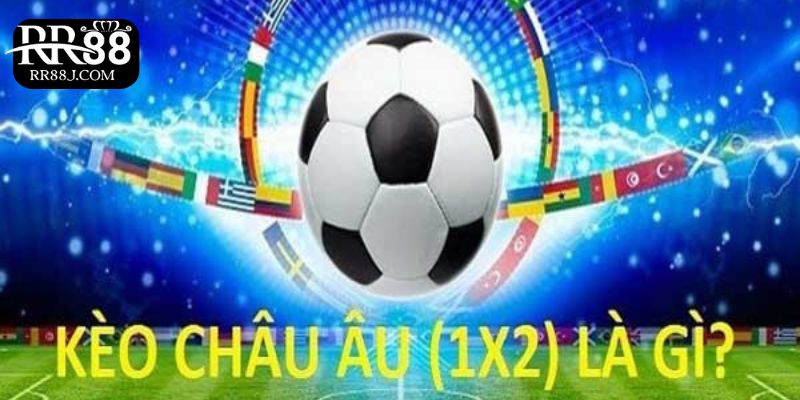 Khái niệm về tỷ lệ kèo châu Âu Khái niệm về tỷ lệ kèo châu Âu