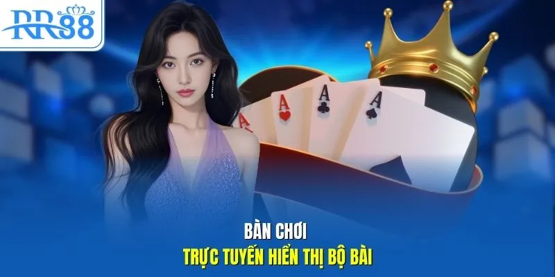 Bàn chơi trực tuyến hiển thị bộ bài