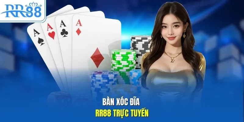 Bàn xóc đĩa RR88 trực tuyến