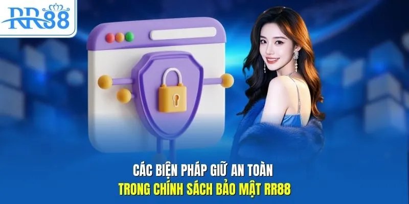 Các biện pháp giữ an toàn trong chính sách bảo mật RR88