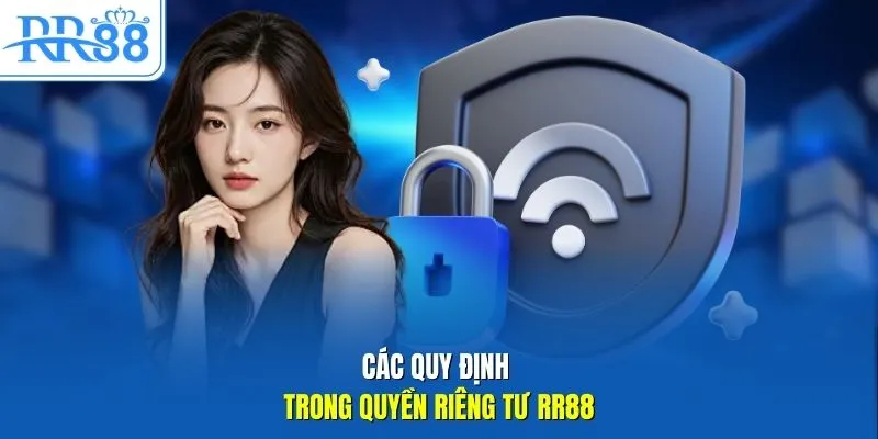 Các quy định trong quyền riêng tư RR88