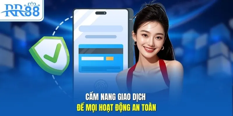 Cẩm nang giao dịch để mọi hoạt động an toàn