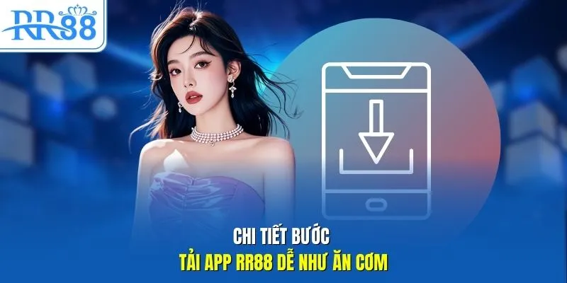 Chi tiết bước tải app RR88 dễ như ăn cơm