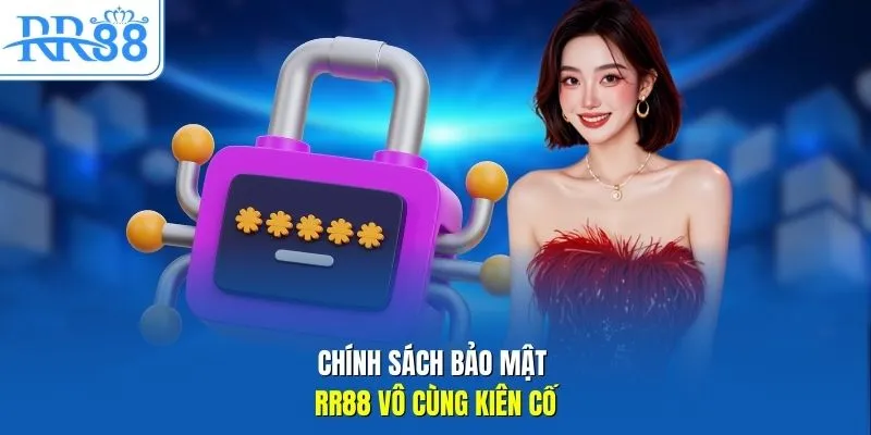 Chính sách bảo mật RR88 vô cùng kiên cố