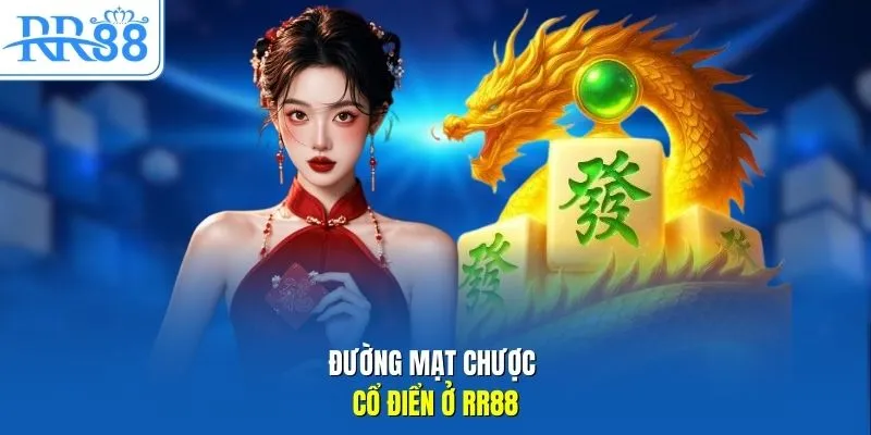 Đường mạt chược cổ điển ở RR88