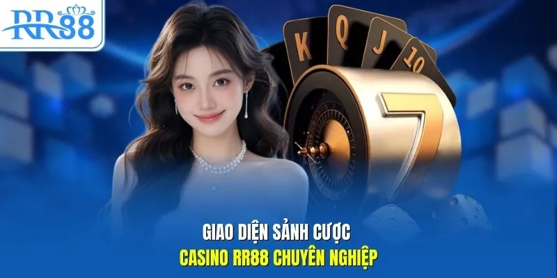 Giao diện sảnh cược casino RR88 chuyên nghiệp 