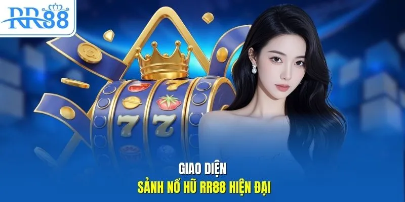 Giao diện sảnh nổ hũ RR88 hiện đại