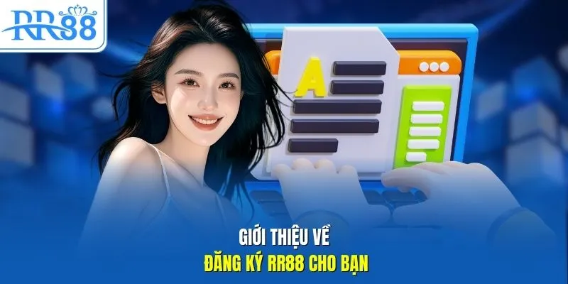 Giới thiệu về đăng ký RR88 cho bạn 