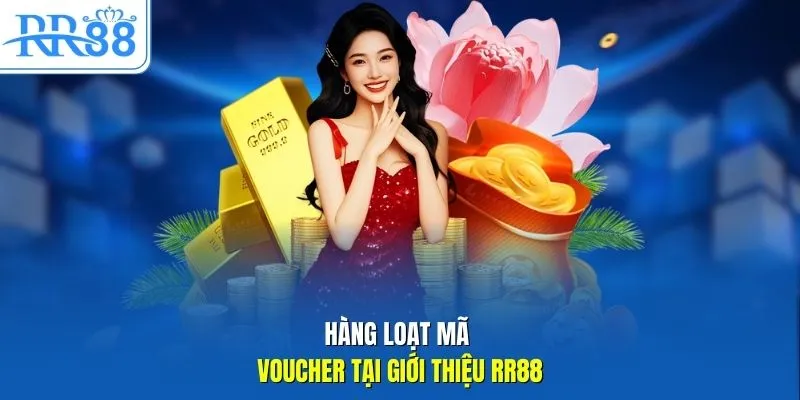 Hàng loạt mã voucher tại giới thiệu RR88