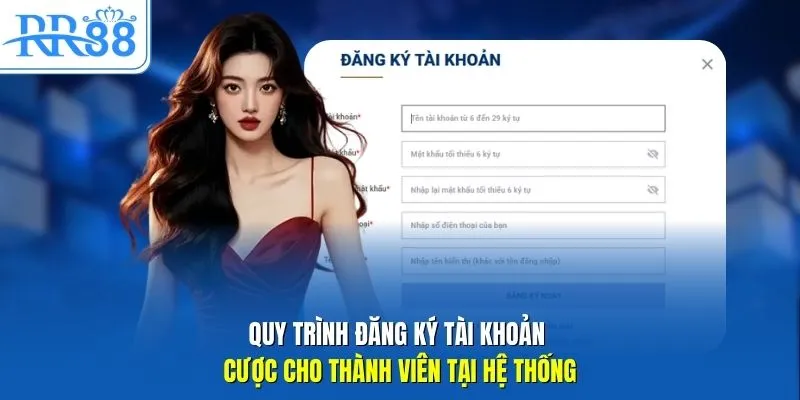 Quy trình đăng ký tài khoản cược cho thành viên tại hệ thống