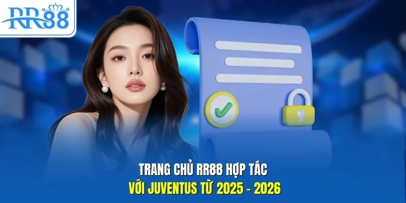 Trang chủ RR88 hợp tác với Juventus từ 2025 - 2026