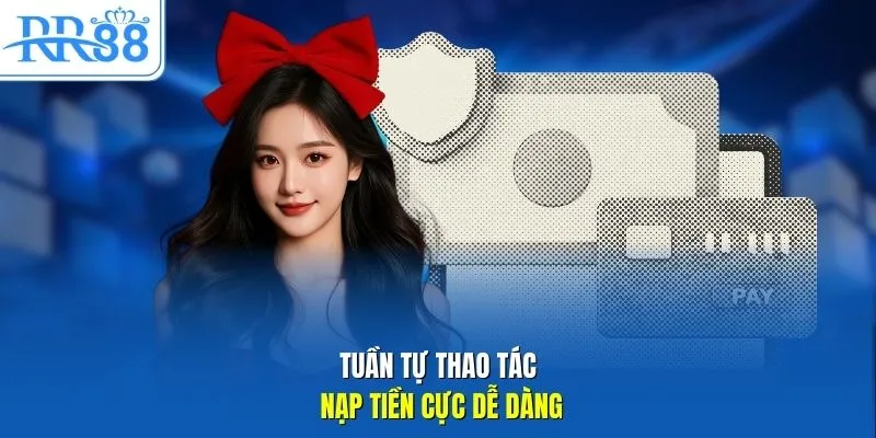 Tuần tự thao tác nạp tiền cực dễ dàng